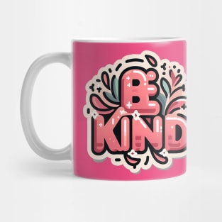 BE KIND - TYPOGRAPHY INSPIRATIONAL QUOTES Mug